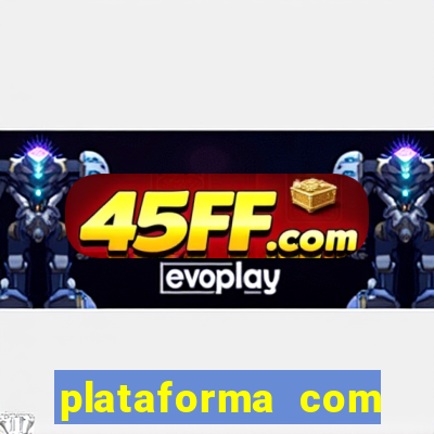 plataforma com bonus de cadastro fortune tiger